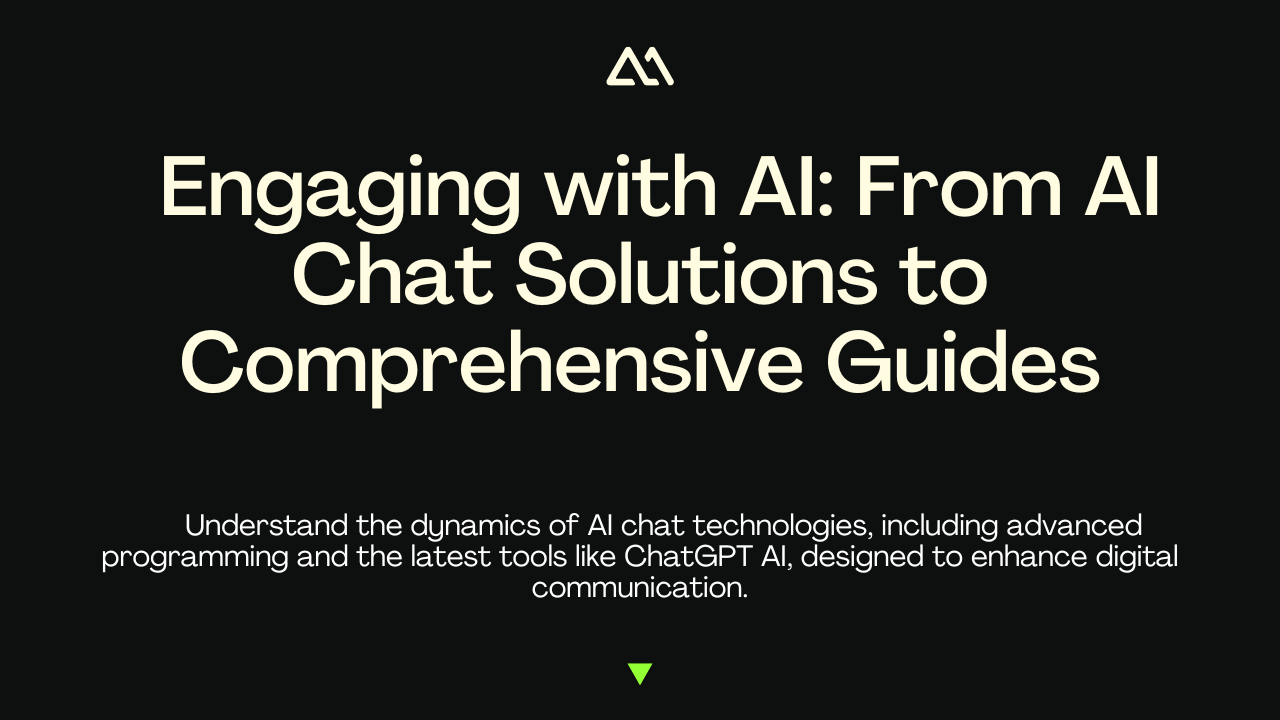 Engaging with AI: From AI Chat Solutions to Comprehensive Guides