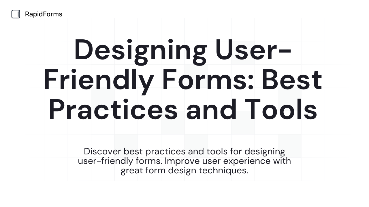 Designing User-Friendly Forms: Best Practices and Tools