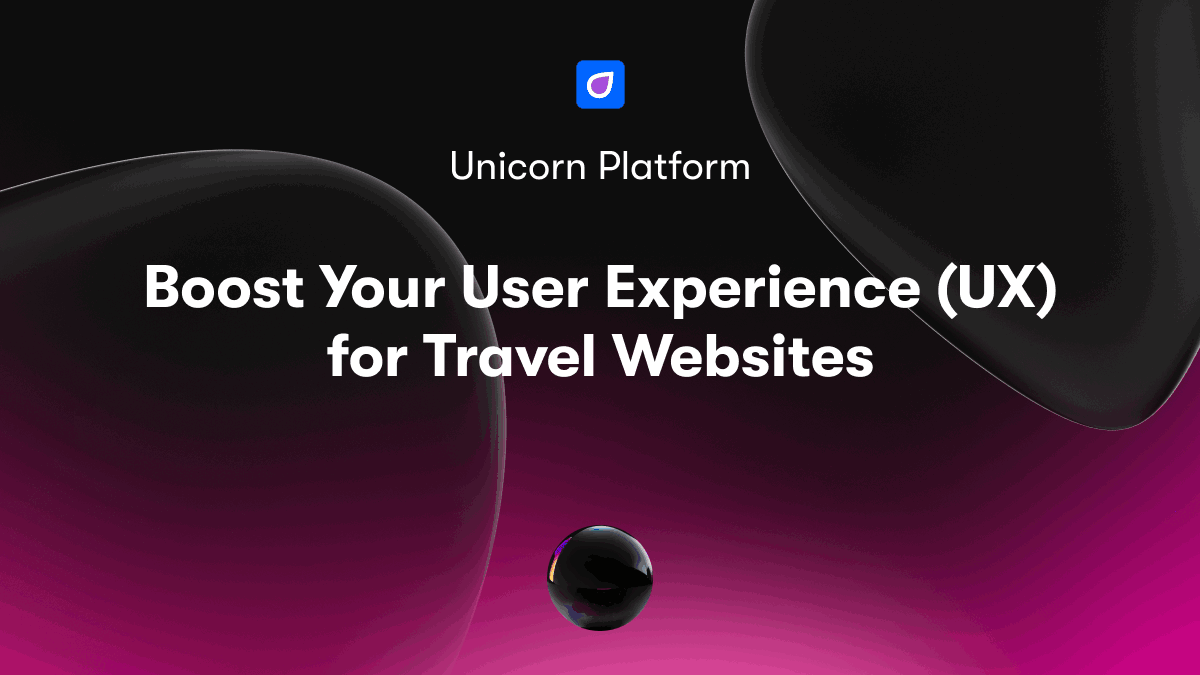 Boost Your User Experience (UX) for Travel Websites
