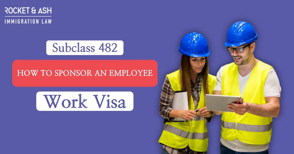 How to Sponsor an Employee on a Subclass 482 Visa: Your Step-by-Step Guide