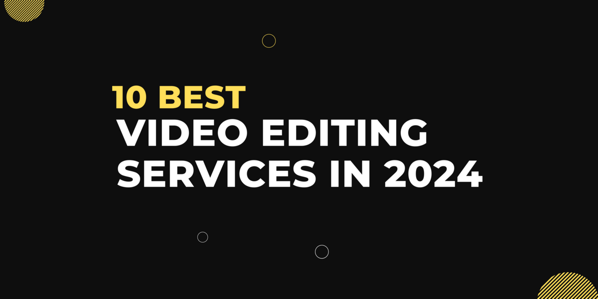 10 Best Video Editing Services In 2024 Image 