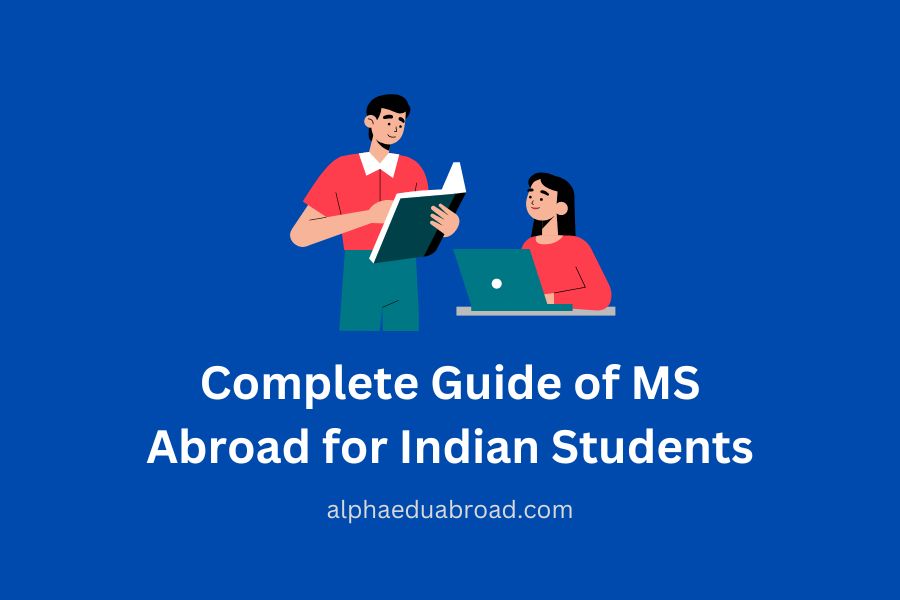 Complete Guide of MS Abroad for Indian Students