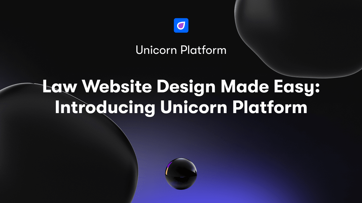 Law Website Design Made Easy: Introducing Unicorn Platform
