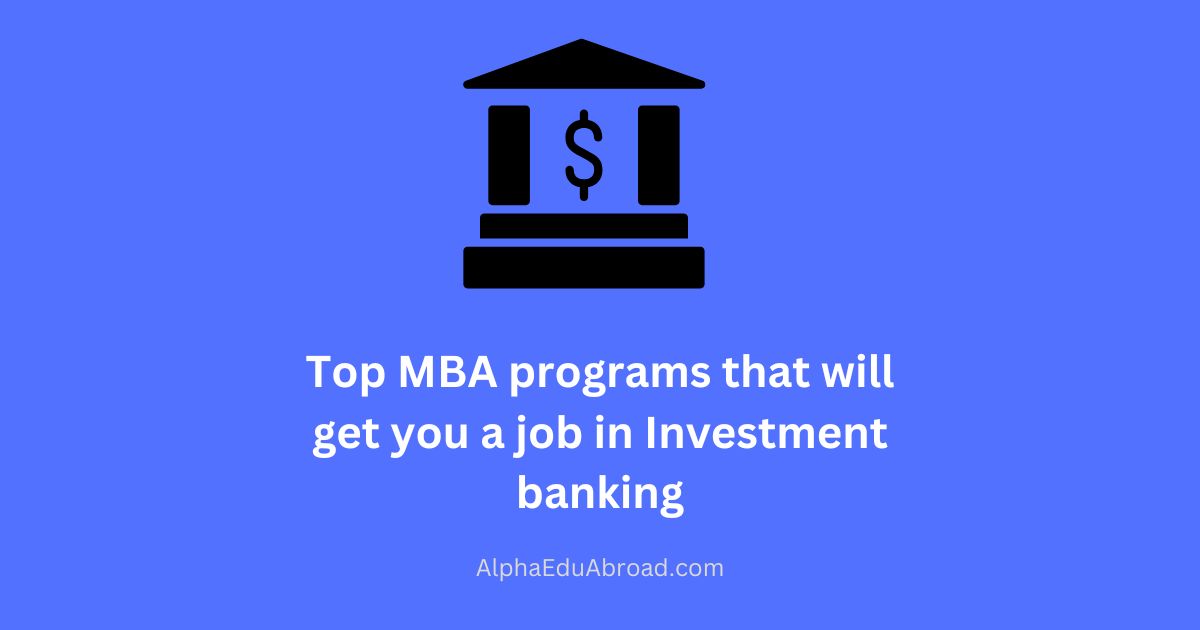 Top MBA programs that will get you a job in Investment banking