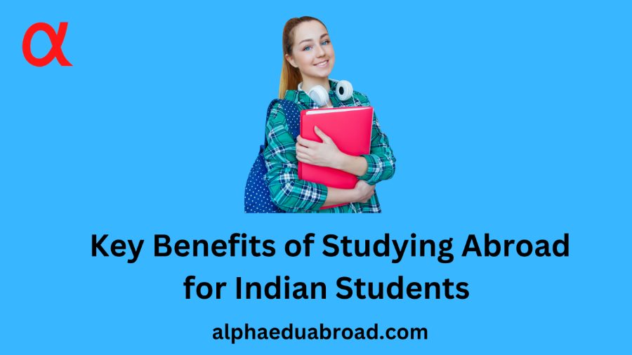 Key Benefits Of Studying Abroad For Indian Students