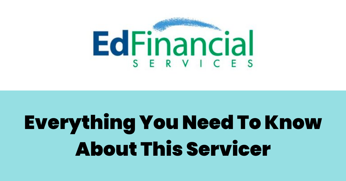 Edfinancial: Everything You Need To Know About This Servicer