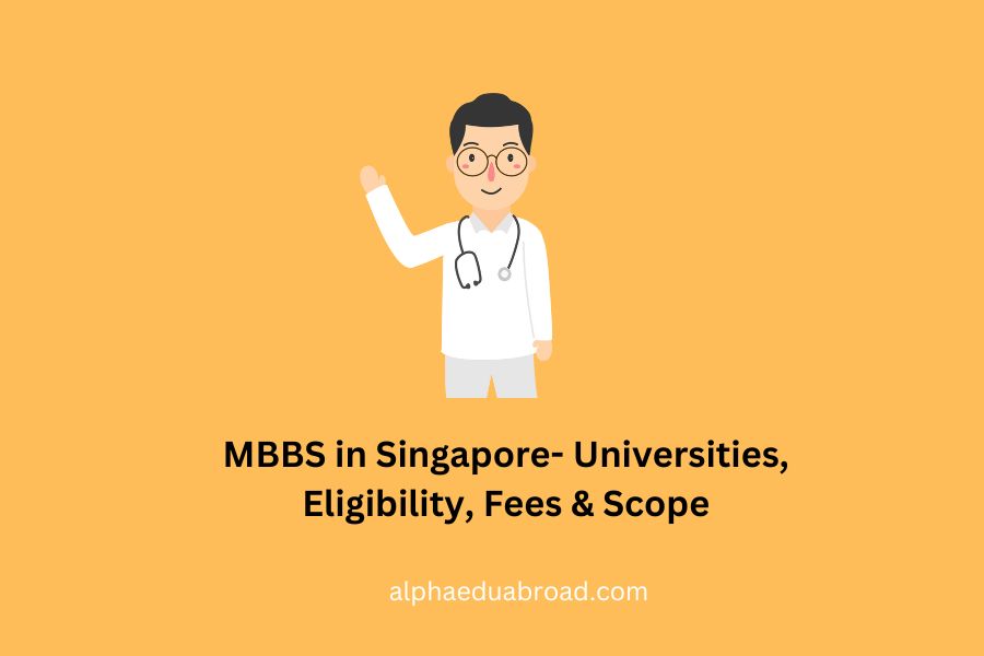 MBBS in Singapore- Universities, Eligibility, Fees & Scope