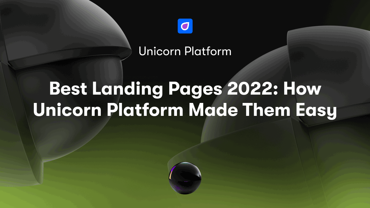 Best Landing Pages 2022: How Unicorn Platform Made Them Easy