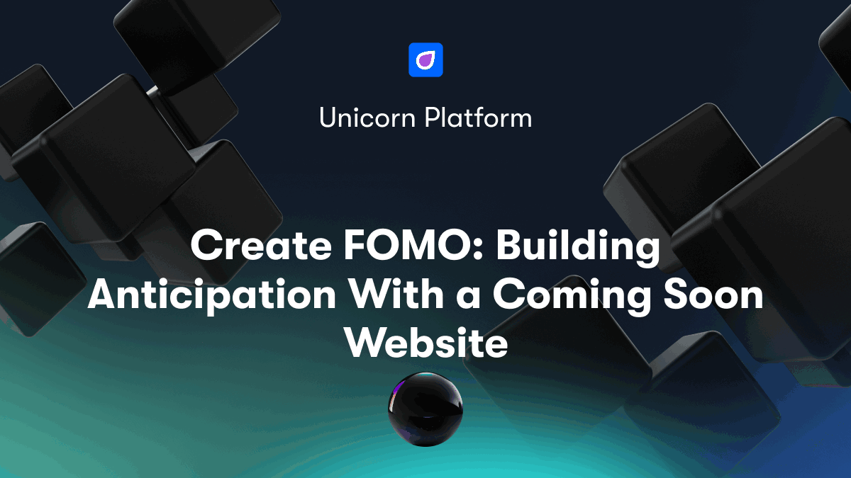 Create FOMO: Building Anticipation With a Coming Soon Website