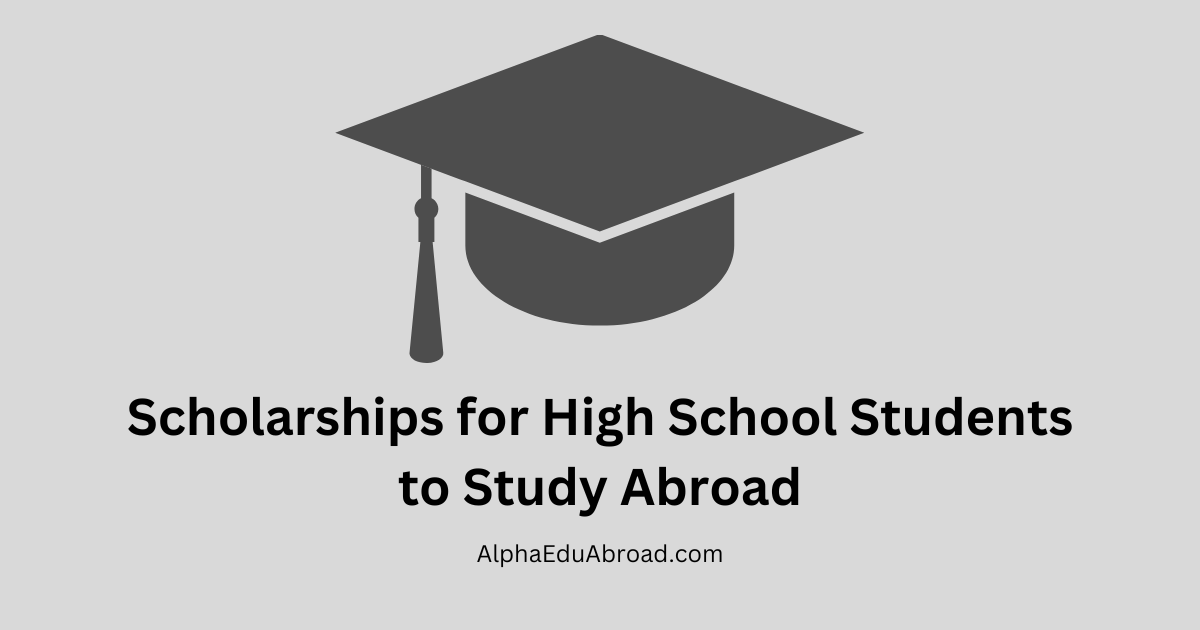 Scholarships for High School Students to Study Abroad