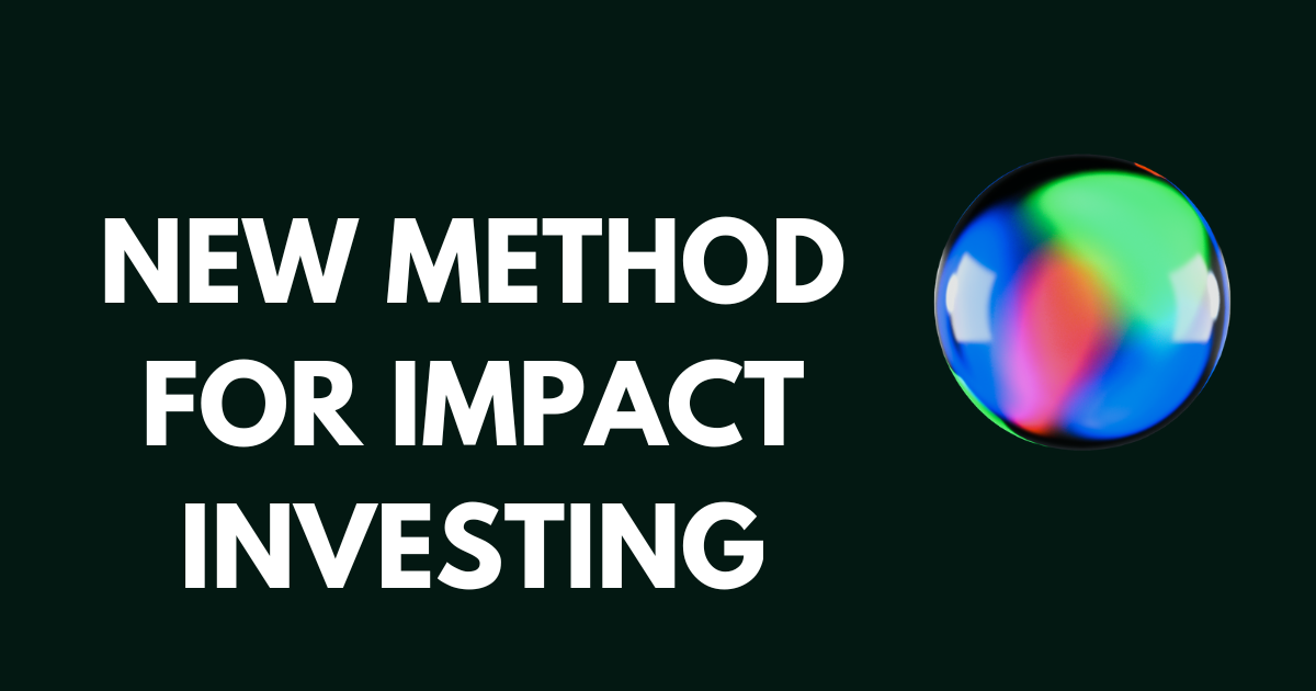 A new method for impact investing