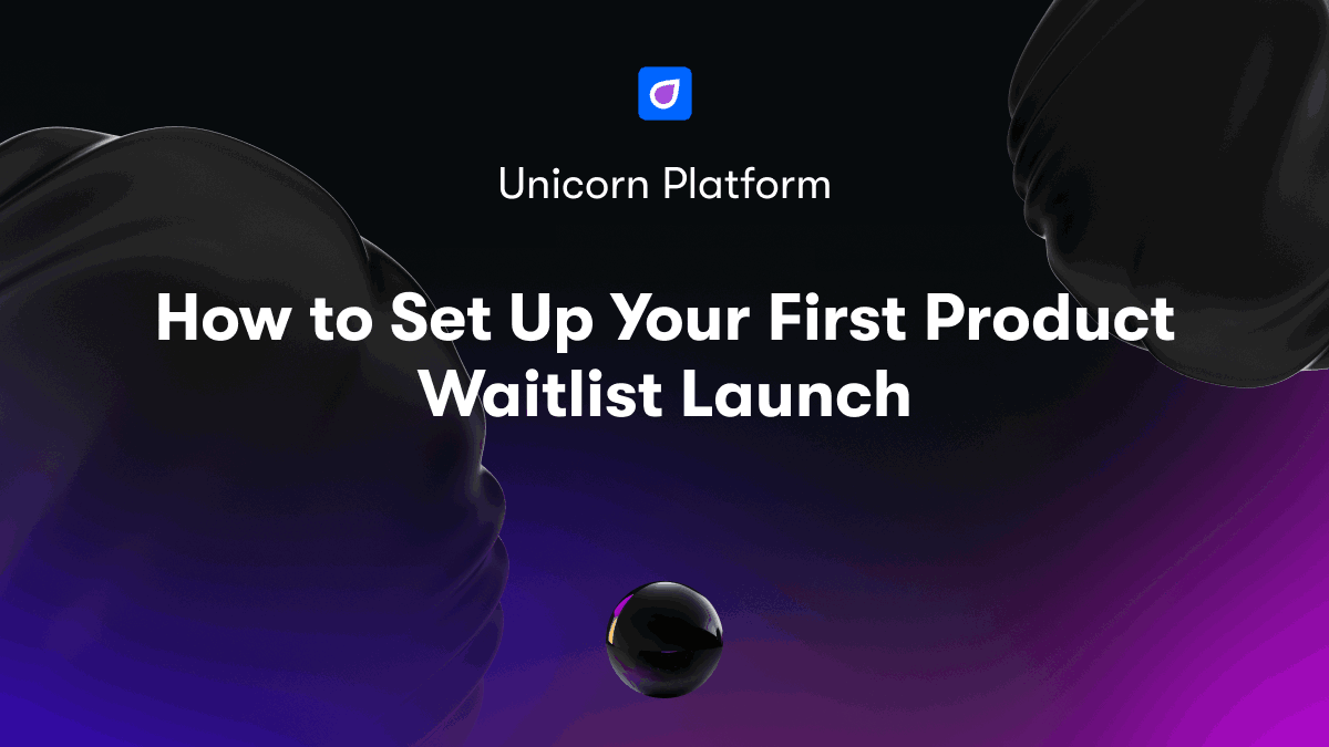 How to Set Up Your First Product Waitlist Launch