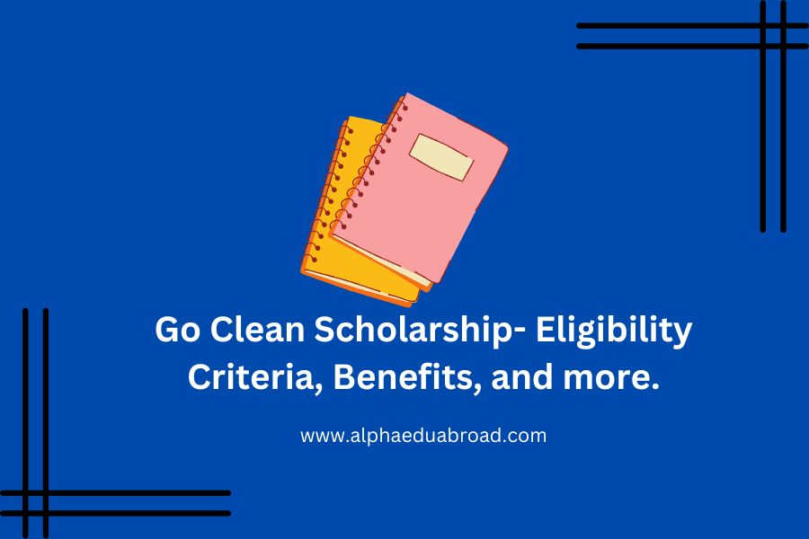 Go Clean Scholarship, Eligibility Criteria, Benefits, and more.
