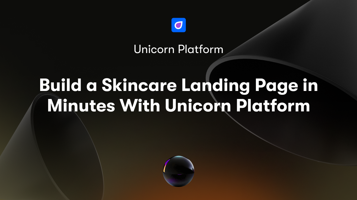 Build a Skincare Landing Page in Minutes With Unicorn Platform