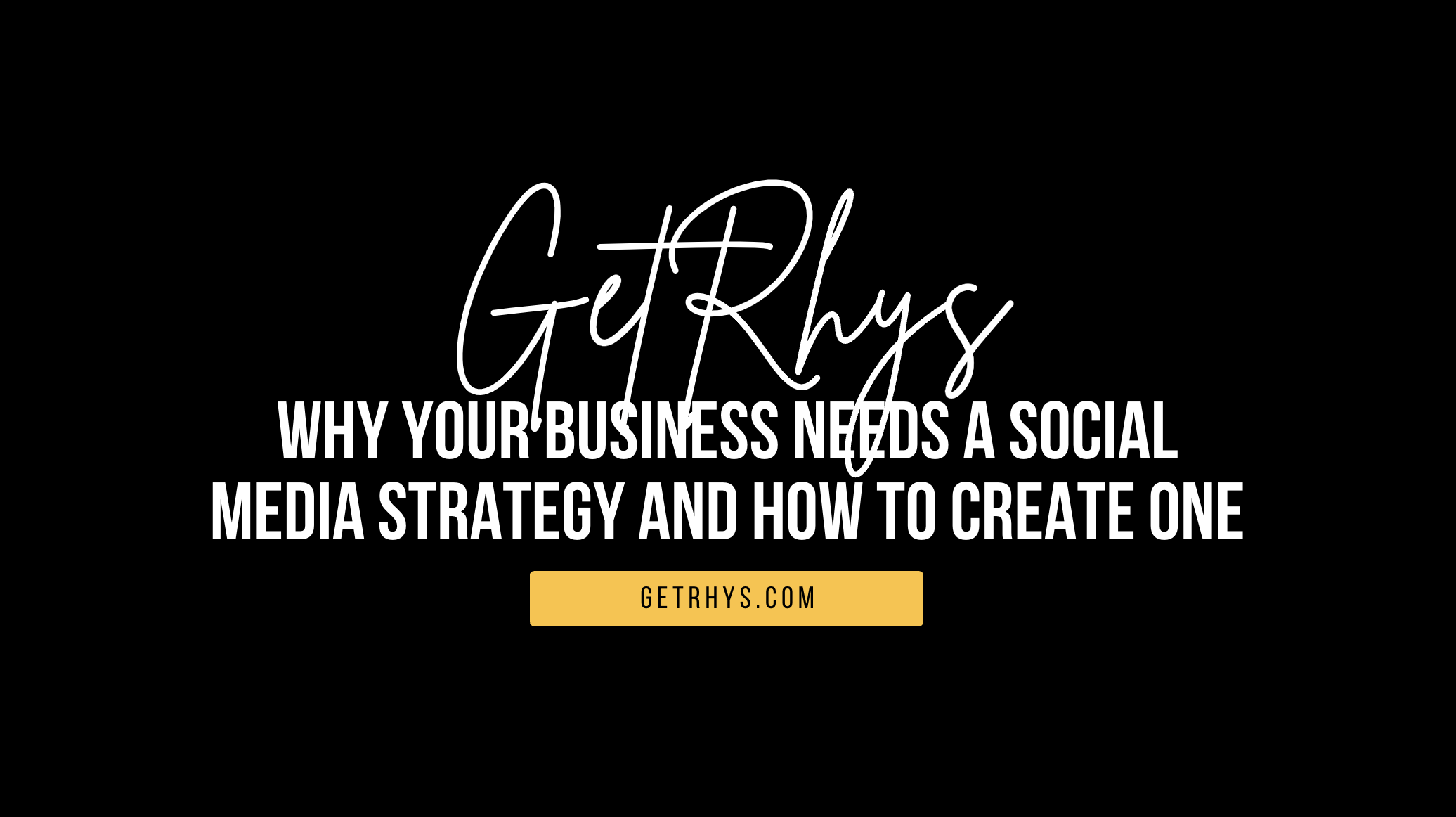 Why your business needs a social media strategy and how to create one