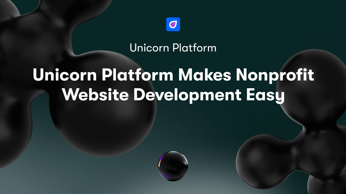 Unicorn Platform Makes Nonprofit Website Development Easy