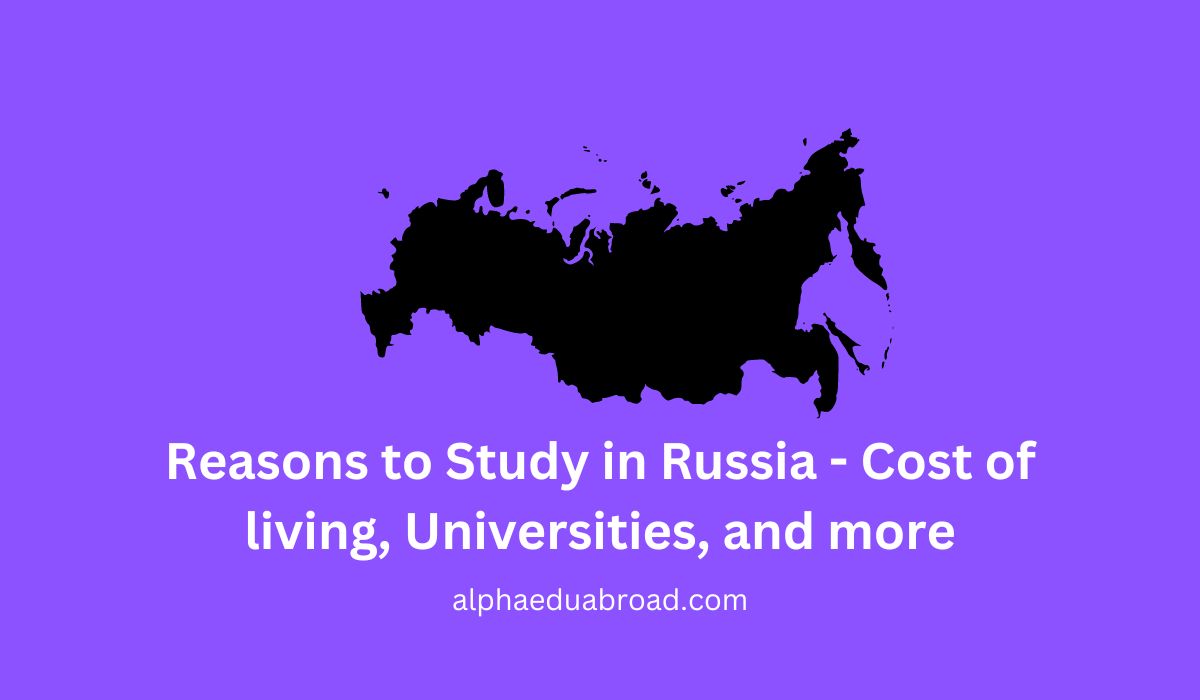 Reasons to Study in Russia - Cost of living, Universities, and more
