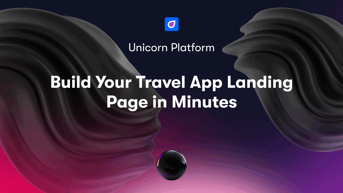 Build Your Travel App Landing Page in Minutes