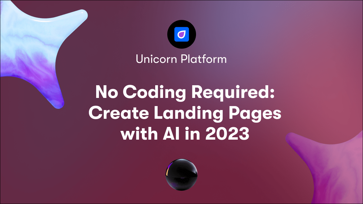 No Coding Required: Create Landing Pages with AI in 2023