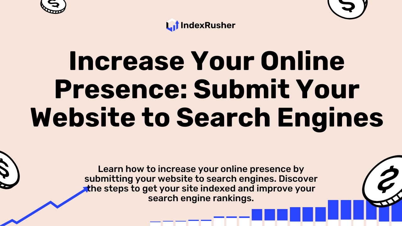 Increase Your Online Presence: Submit Your Website to Search Engines