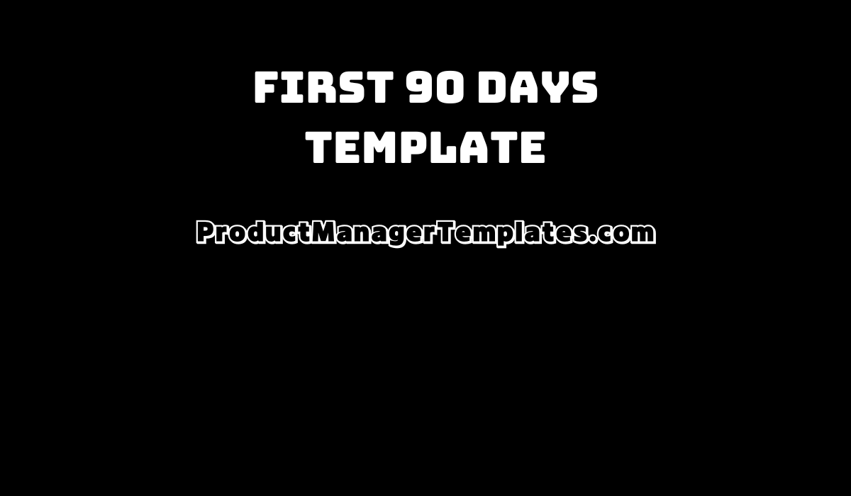 PM Onboarding First 90 Days Template - Product Manager Templates