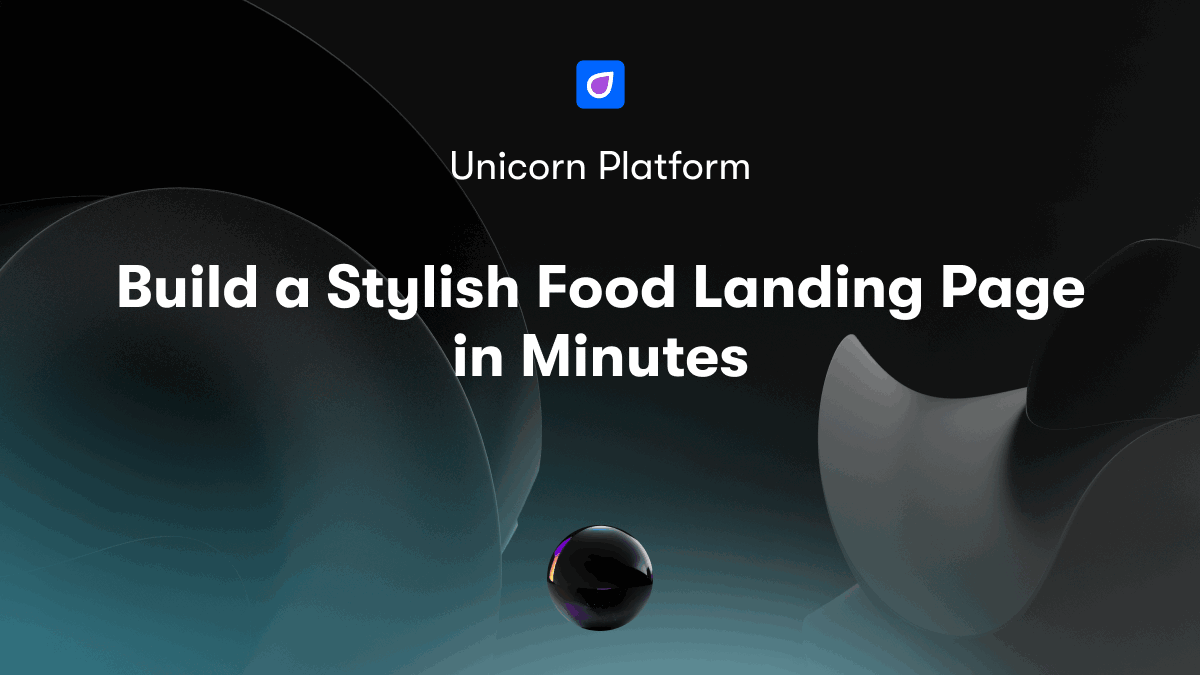 Build a Stylish Food Landing Page in Minutes
