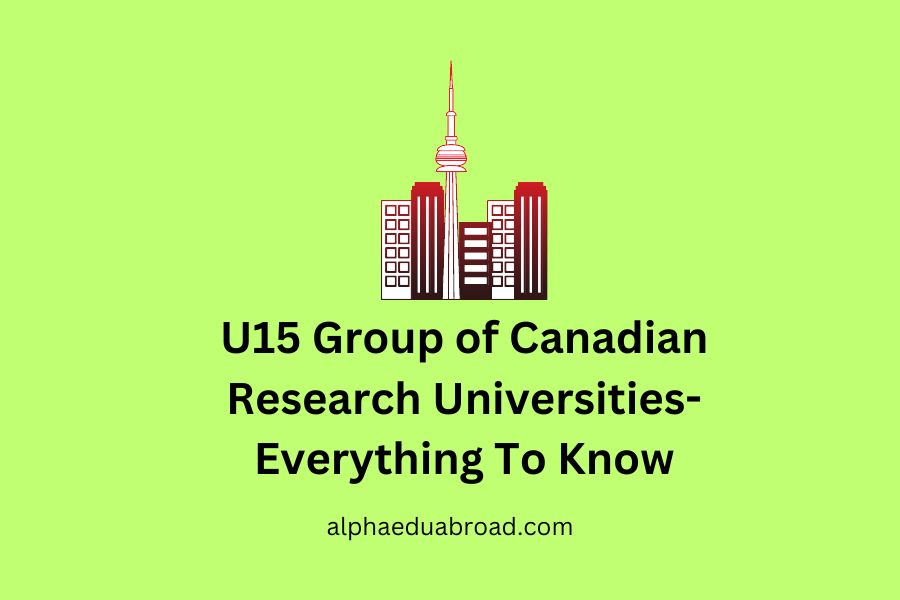 U15 Group of Canadian Research Universities- Everything To Know