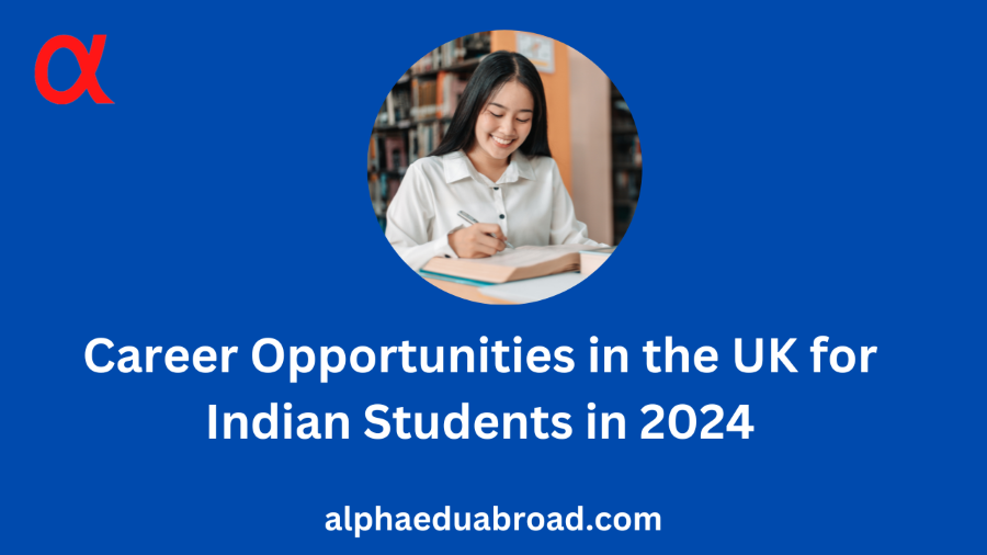 Career Opportunities in the UK for Indian Students in 2024