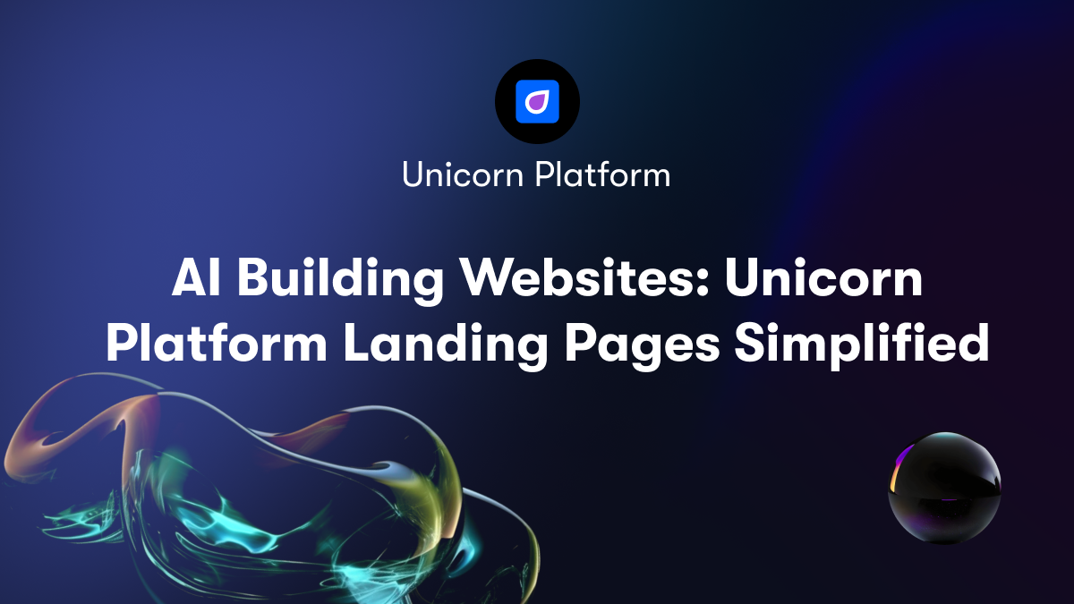 AI Building Websites: Unicorn Platform Landing Pages Simplified