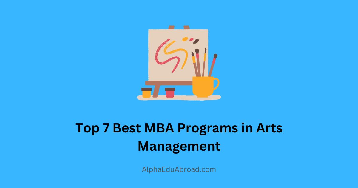 Top 7 Best MBA Programs in Arts Management