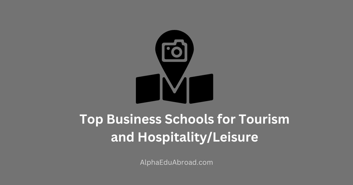 Top Business Schools for Tourism and Hospitality/Leisure