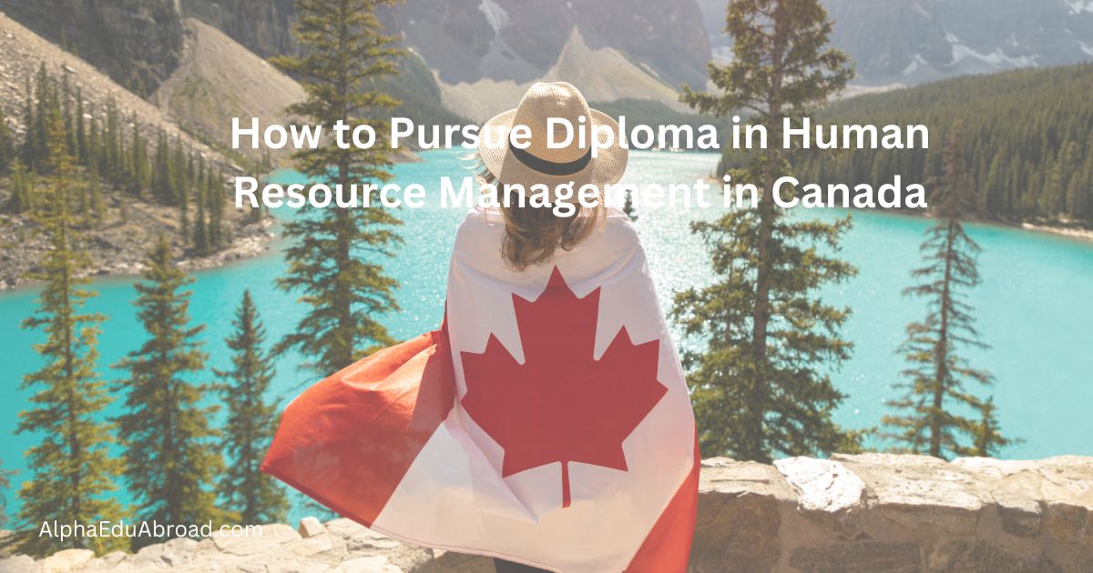 How to Pursue Diploma in Human Resource Management in Canada