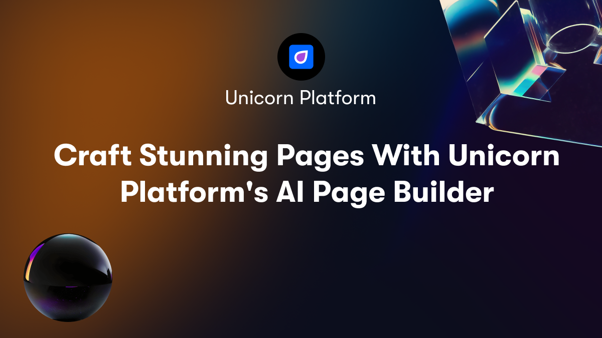 Craft Stunning Pages With Unicorn Platform's AI Page Builder
