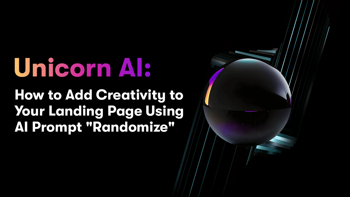Unicorn AI: How to Add Creativity to Your Landing Page Using AI Prompt "Randomize"