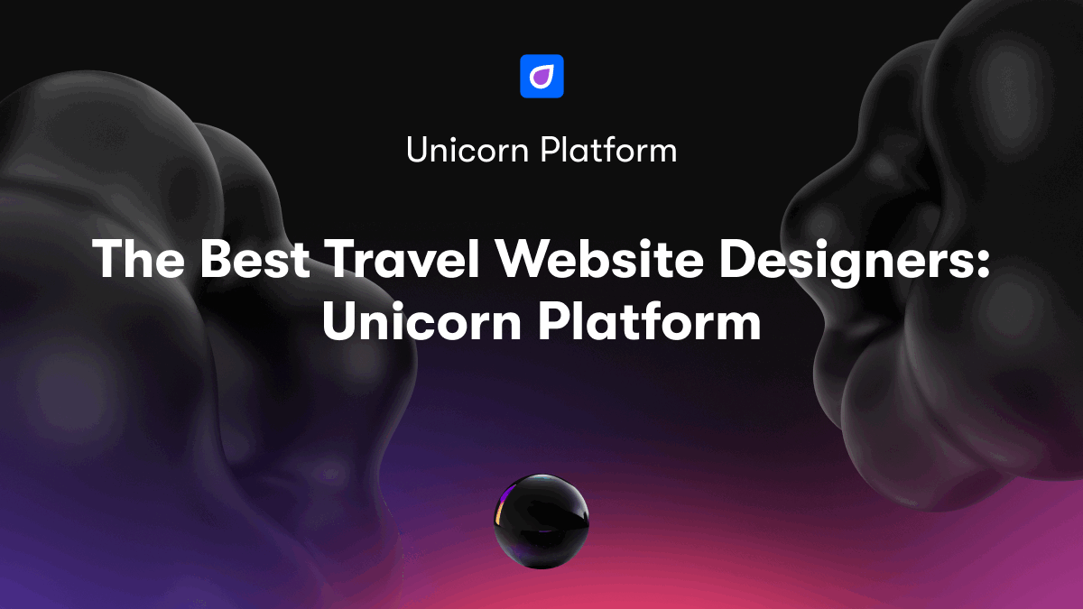 The Best Travel Website Designers: Unicorn Platform
