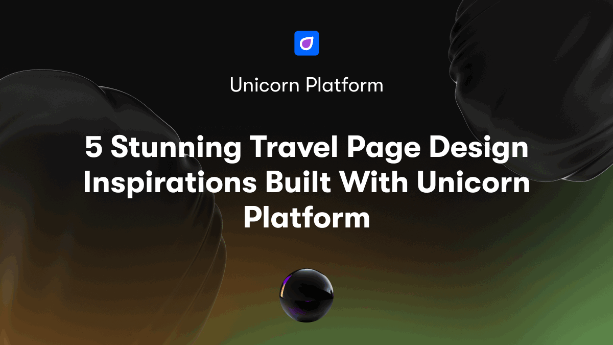 5 Stunning Travel Page Design Inspirations Built With Unicorn Platform
