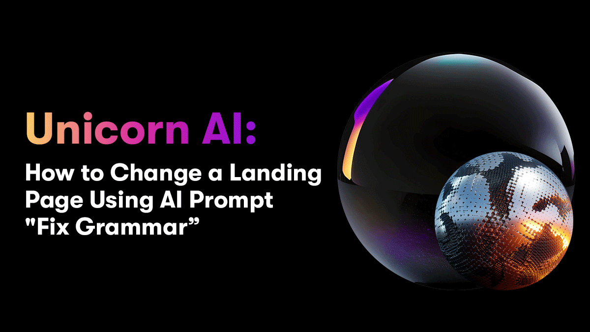 Unicorn AI: How to Change a Landing Page Using AI Prompt "Fix Grammar"