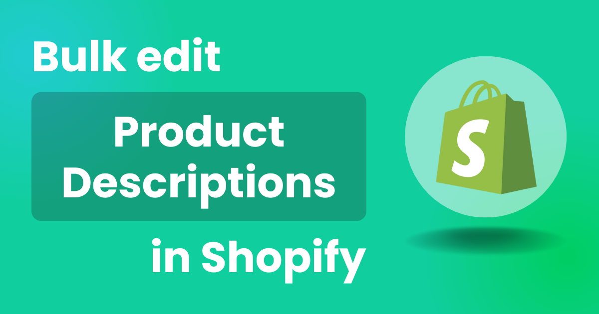 Bulk edit Product Descriptions in Shopify