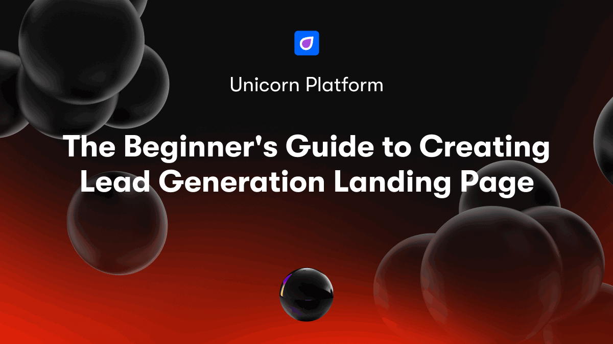 The Beginner's Guide to Creating Lead Generation Landing Page
