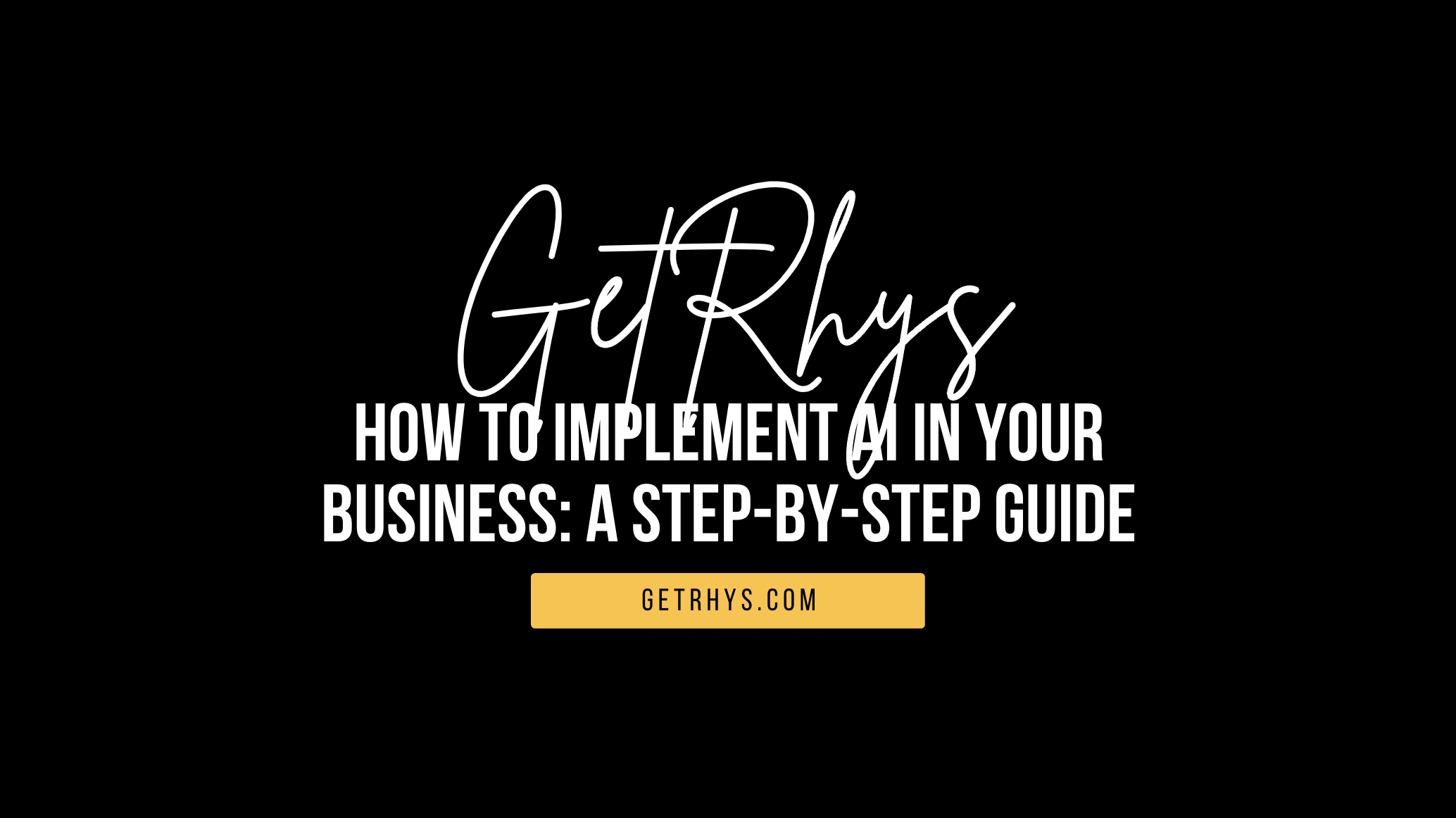 How to Implement AI in Your Business: A Step-by-Step Guide