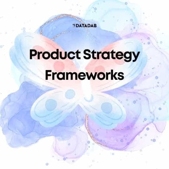 Product Strategy Frameworks