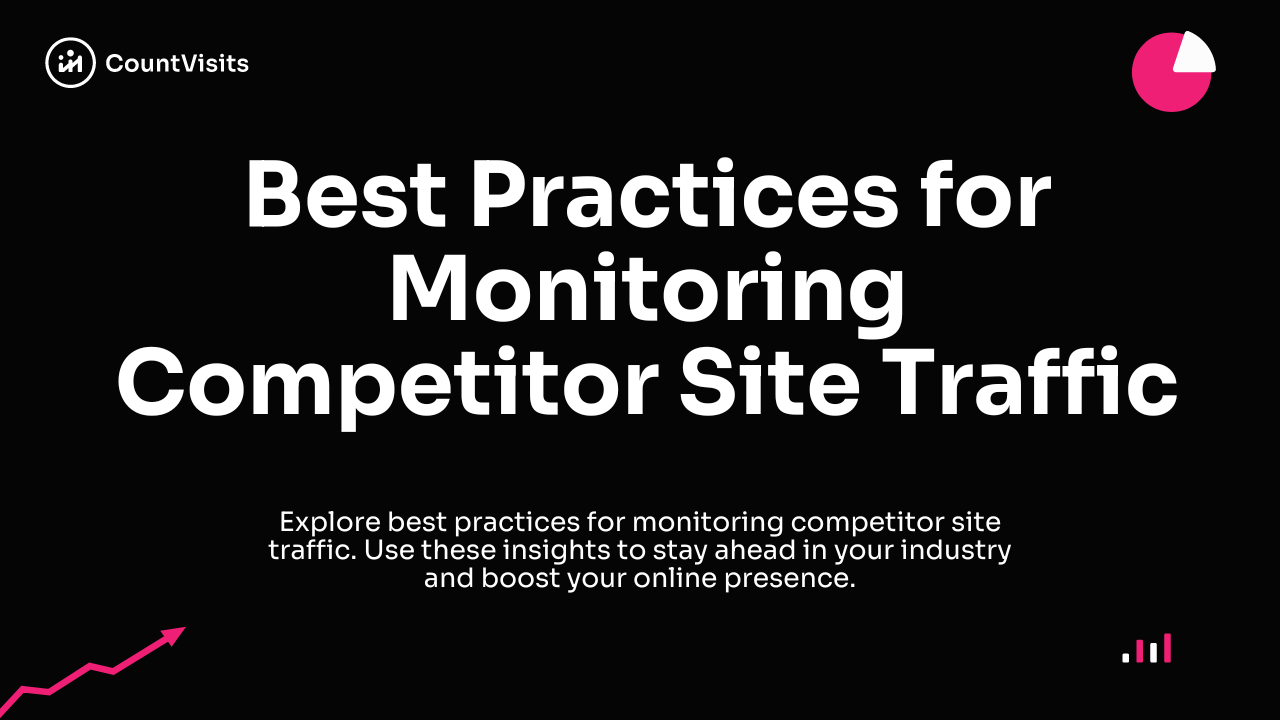 Best Practices for Monitoring Competitor Site Traffic