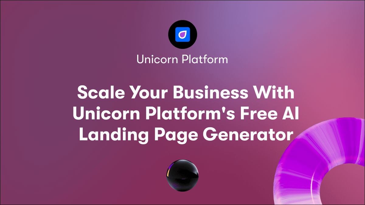 Scale Your Business With Unicorn Platform's Free AI Landing Page Generator