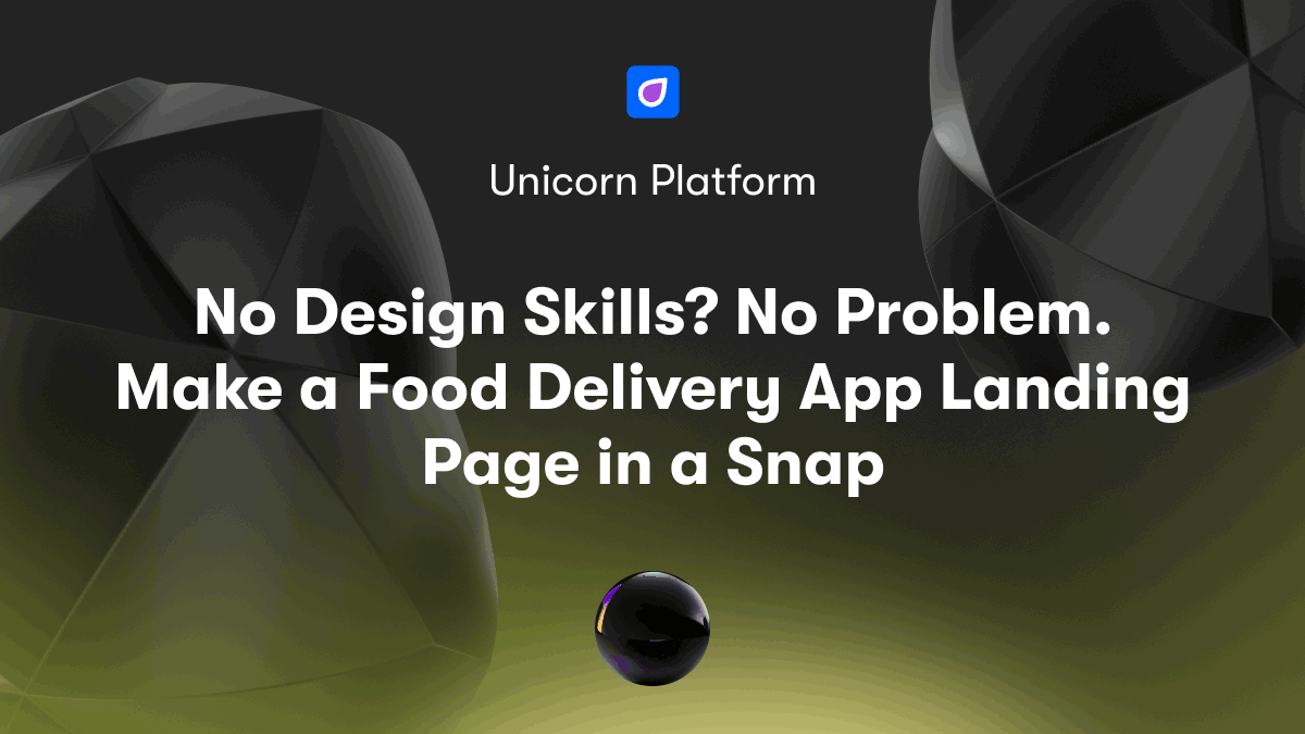 No Design Skills? No Problem. Make a Food Delivery App Landing Page in a Snap