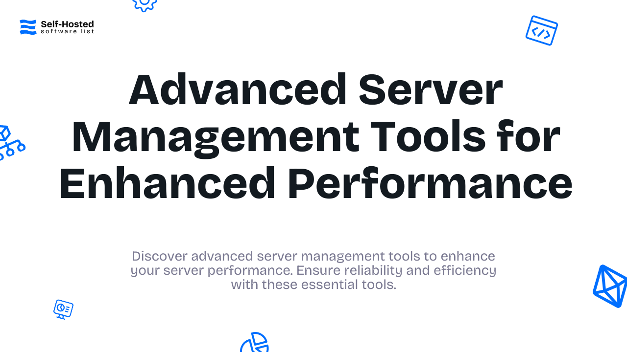 Advanced Server Management Tools for Enhanced Performance