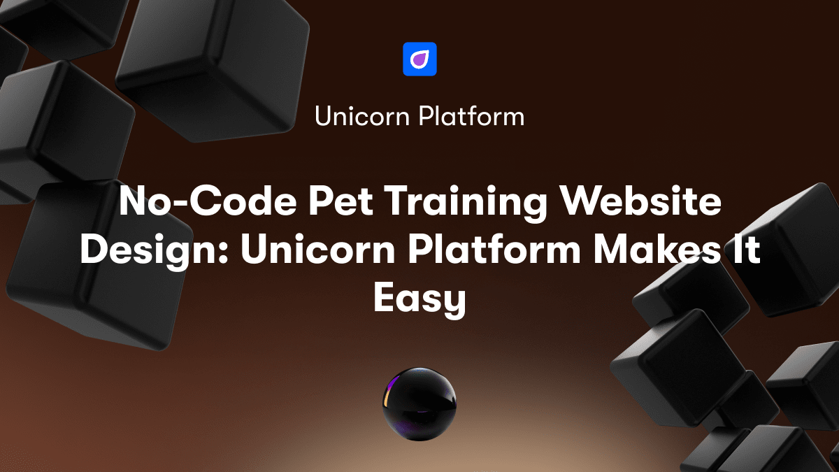 No-Code Pet Training Website Design: Unicorn Platform Makes It Easy