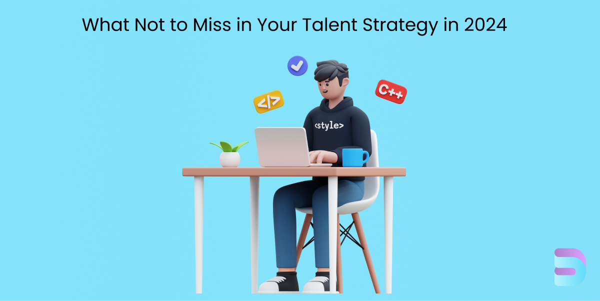 what-not-to-miss-in-your-talent-strategy-in-2024