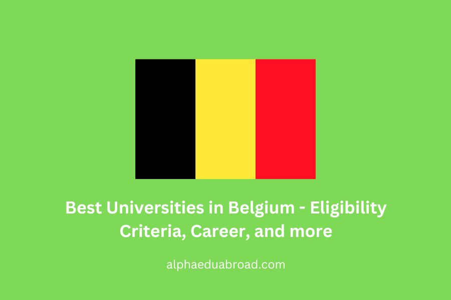 Best Universities in Belgium - Eligibility Criteria, Career, and more