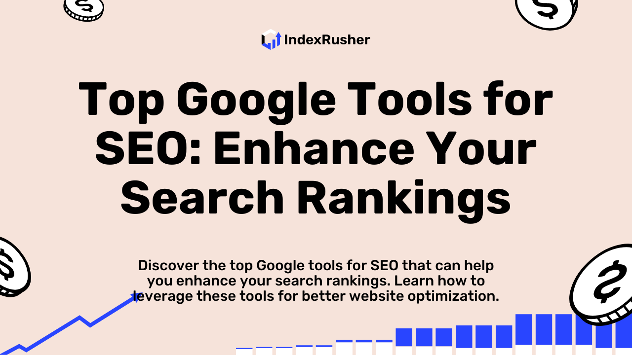 Top Google Tools for SEO: Enhance Your Search Rankings