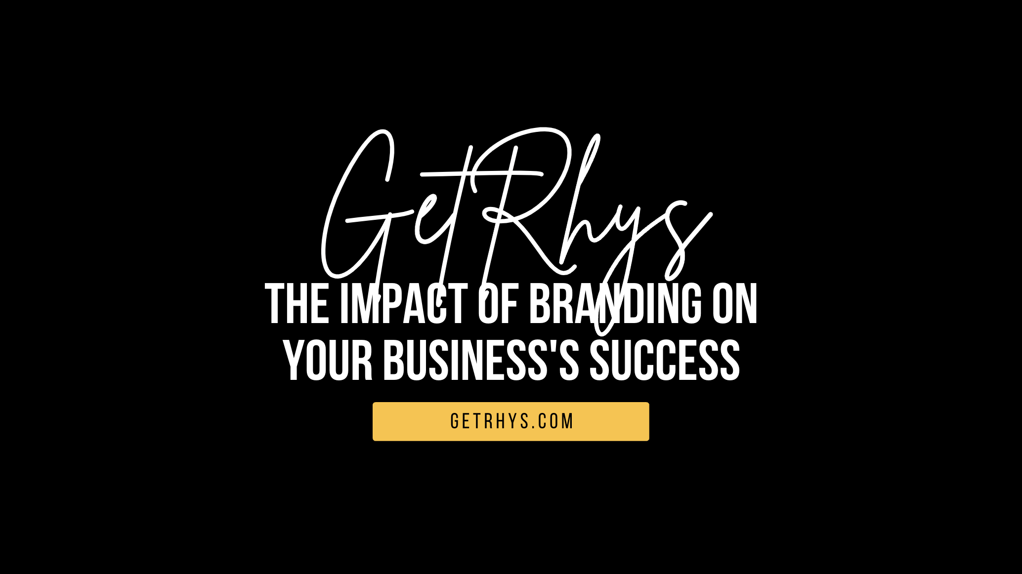 The impact of branding on your business's success